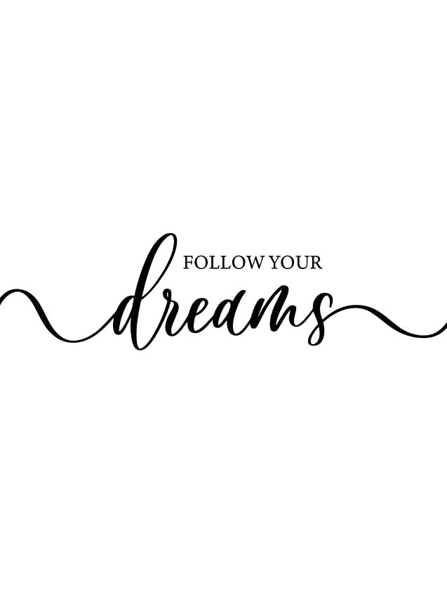 Follow Your Dreams