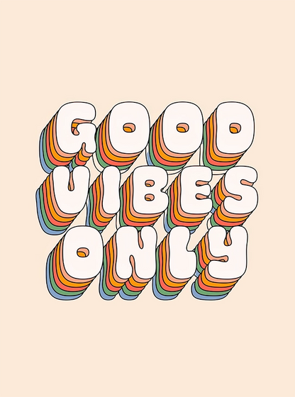 Good Vibes Only