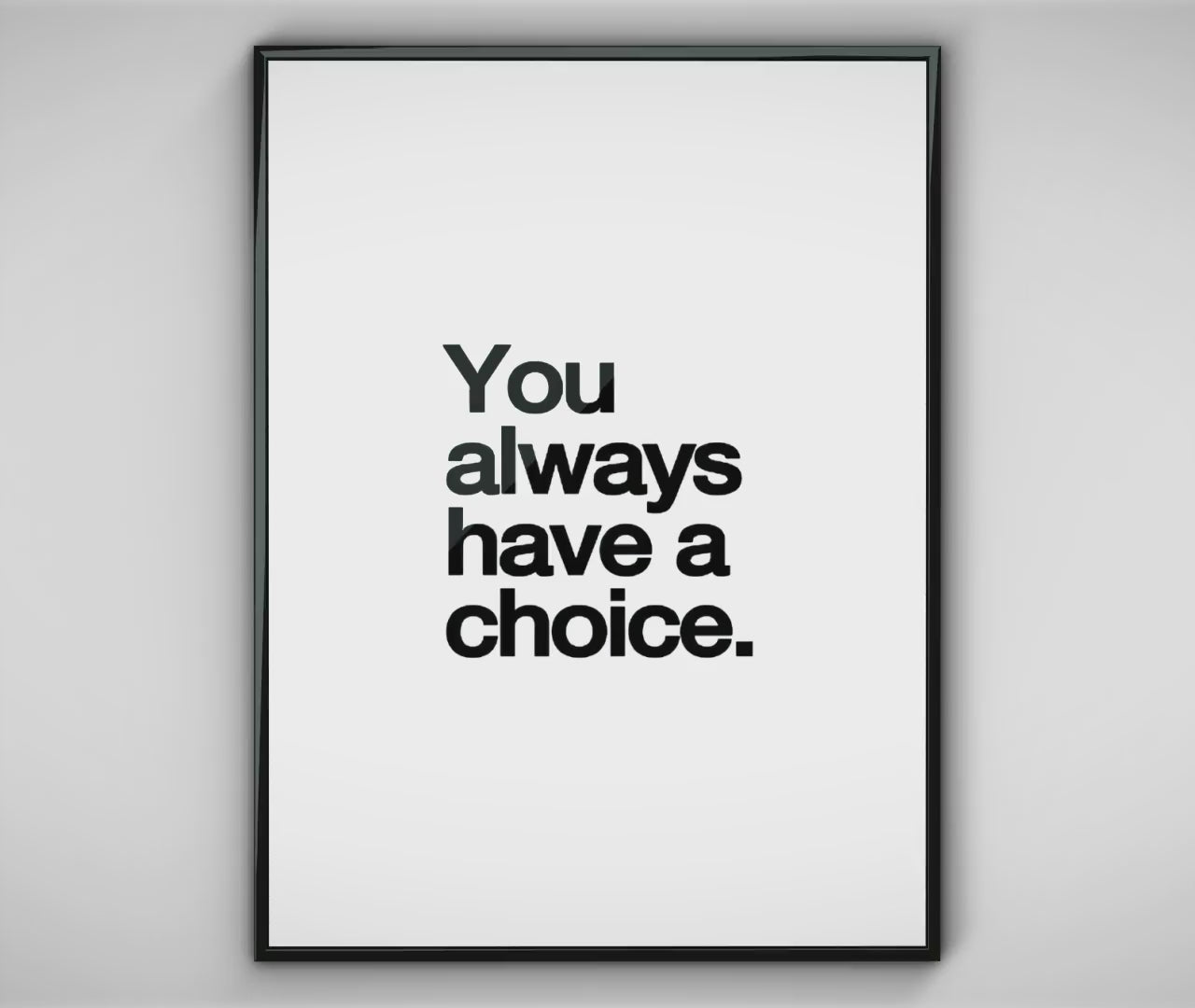 You Always Have a Choice