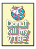 Donut Kill My Vibe Poster - Wallpicture