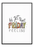 FRIDAY FEELING POSTER - Wallpicture