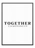 Together Text Poster - Wallpicture