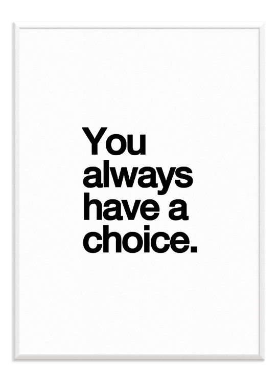 You Always Have a Choice - Wallpicture