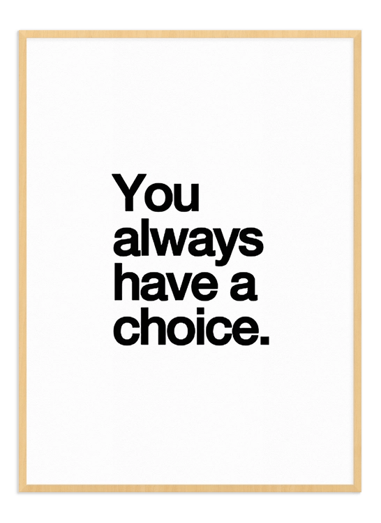 You Always Have a Choice - Wallpicture